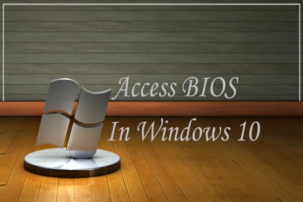 Cách Truy Cập BIOS Trong Windows 10